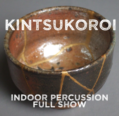 Kintsukoroi - Indoor Percussion FULL SHOW — Ryan Jonker Music