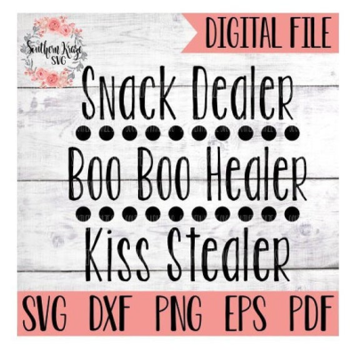 Snack dealer boo boo healer kiss stealer svg / mom svg / | PNGio
